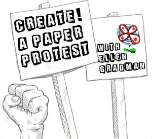 CREATE! Paper Protest!